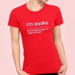 Festival T Shirt I'm Awake Rood