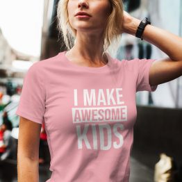 Moederdag T-Shirt I Make Awesome Kids Roze