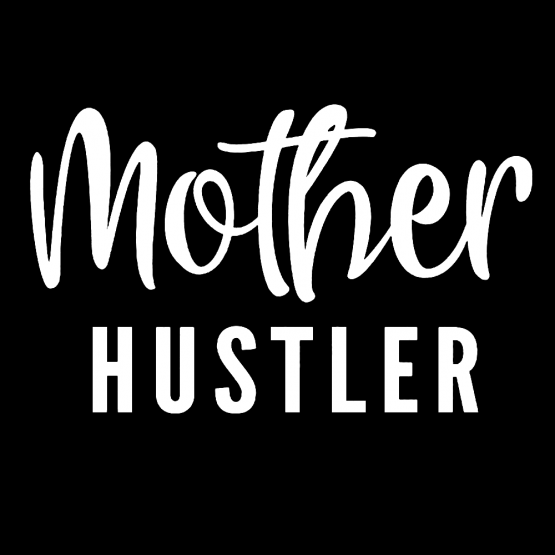 Moederdag Kleding Mother Hustler