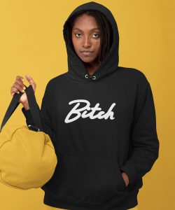 Bitch Hoodie Premium Black