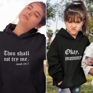 Moeder Dochter Hoodies Thou Shall Not Try Me
