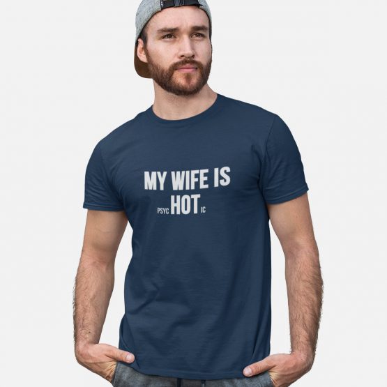 Grappig T-Shirt My Wife Is Psychotic Blauw