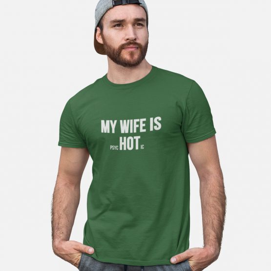 Grappig T-Shirt My Wife Is Psychotic Groen