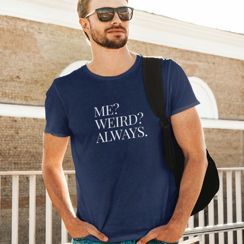 Grappig T-Shirt Me Weird Always Blauw