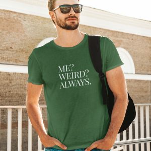 Grappig T-Shirt Me Weird Always Groen