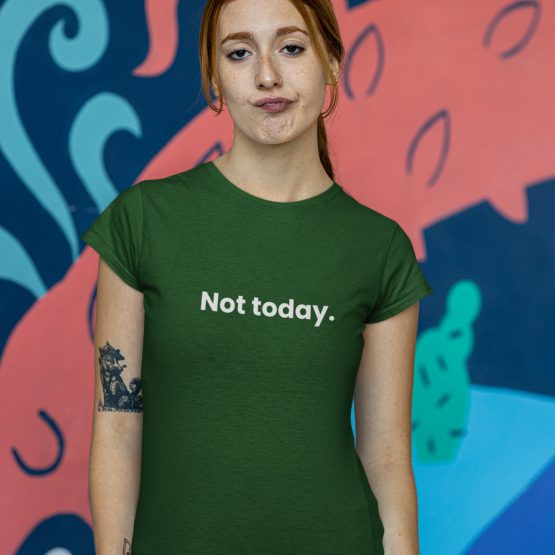 Grappig T-Shirt Not Today Groen