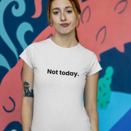 Grappig T-Shirt Not Today Wit