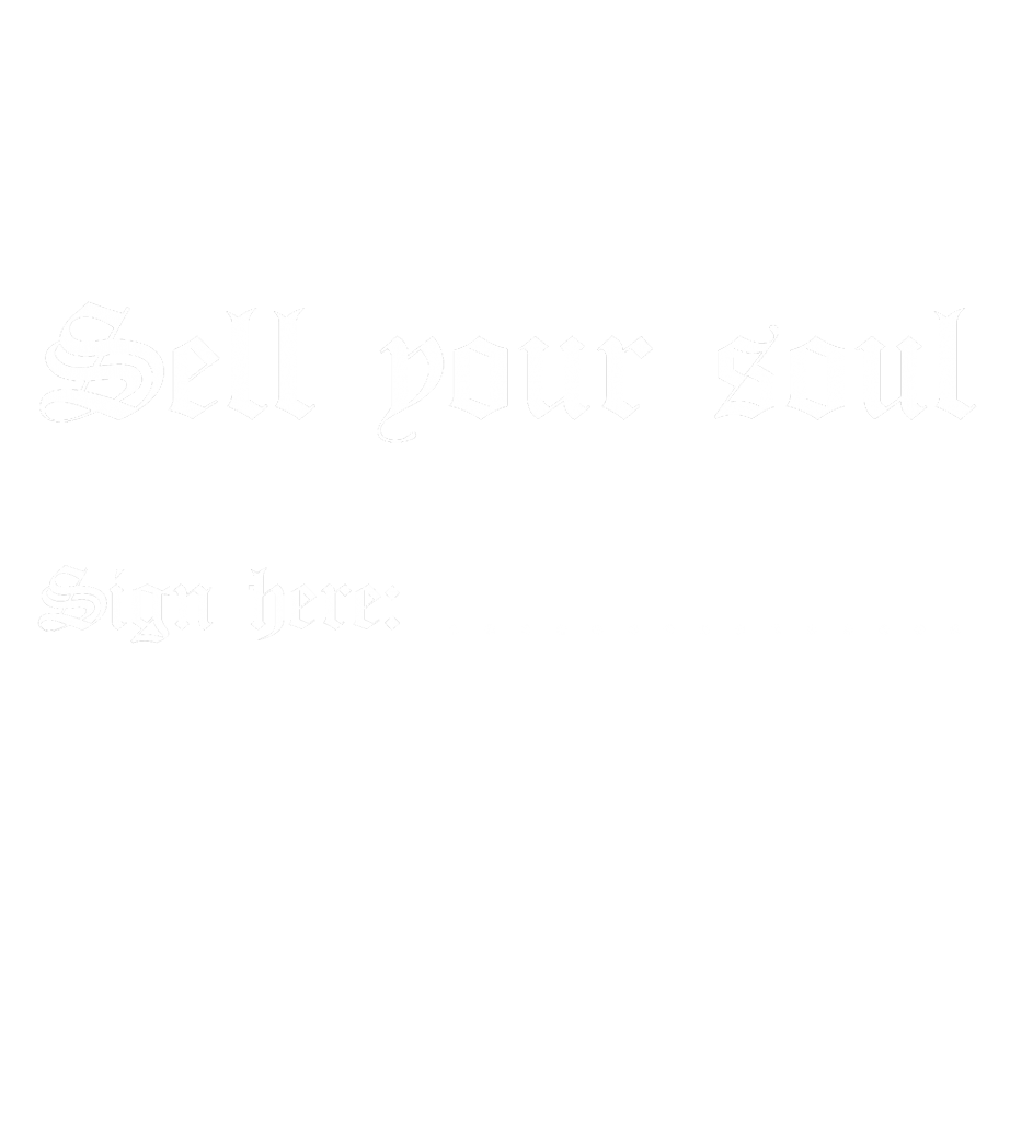 Sell Your Soul Sign Here