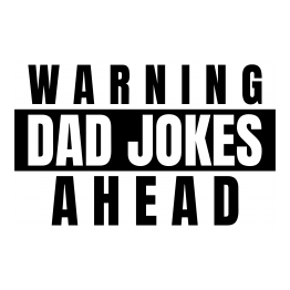 Warning Dad Jokes Ahead