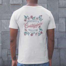 Quote T-shirt Creativity Is Contagious Pass It On Wit