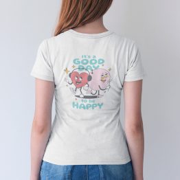 Quote T-shirt It's A Good Day To Be Happy Wit