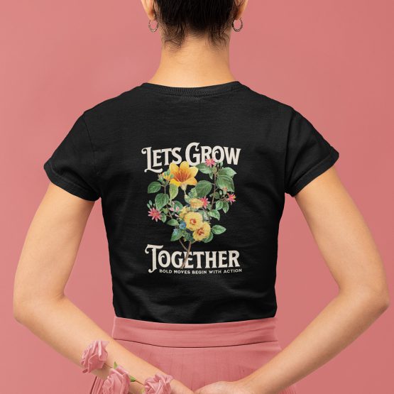 Dames Quote T-shirt Let's Grow Together Zwart