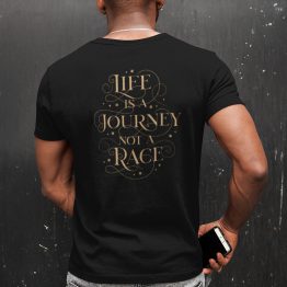 Quote T-shirt Life Is A Journey Not A Race Zwart