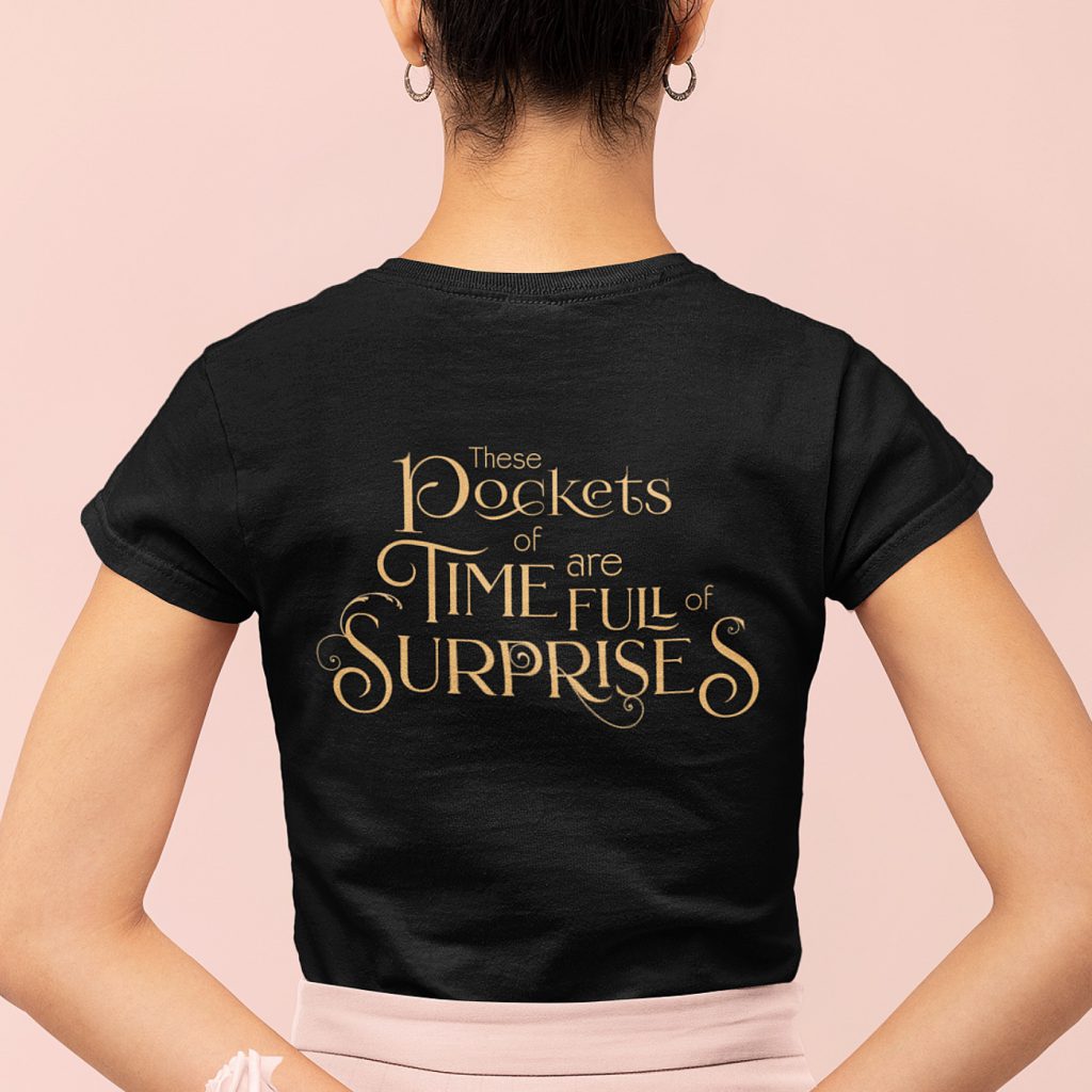 Quote T-shirt These Pockets Of Time Are Full Of Surprises