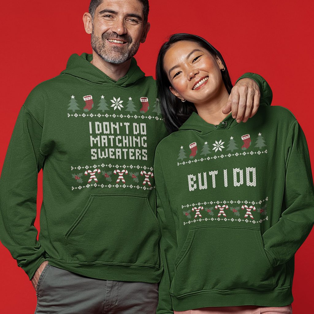 Groene Matching Kerst Hoodies I Dont Do Matching Sweaters But I Do