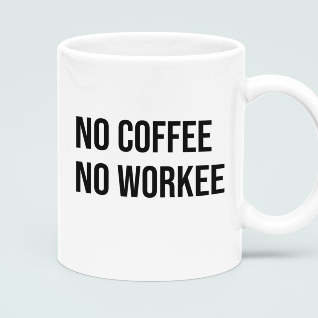 Grappige Mok No Coffee No Workee