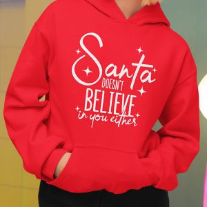 Foute Kerst Hoodie Rood Santa Doesn't Believe In You Either