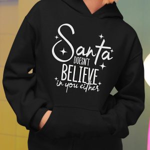 Foute Kerst Hoodie Zwart Santa Doesn't Believe In You Either