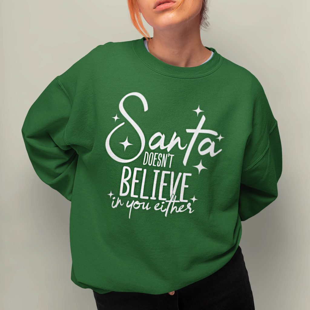 Foute Kerst Trui Groen Santa Doesn't Believe In You Either