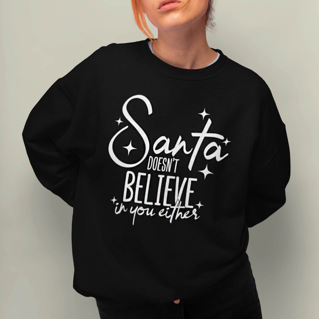 Foute Kerst Trui Zwart Santa Doesn't Believe In You Either