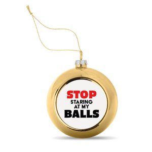 Kerstbal Goud Stop staring at my balls