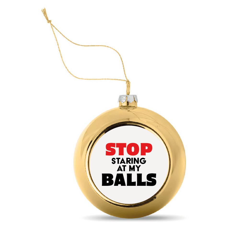 Kerstbal Goud Stop staring at my balls
